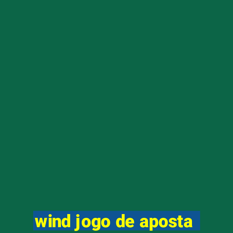 wind jogo de aposta